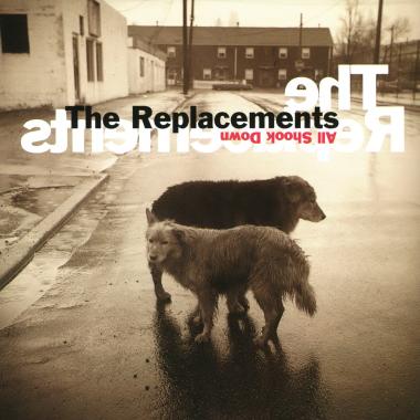 The Replacements -  All Shook Down